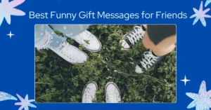 Best Funny Gift Messages for Friends