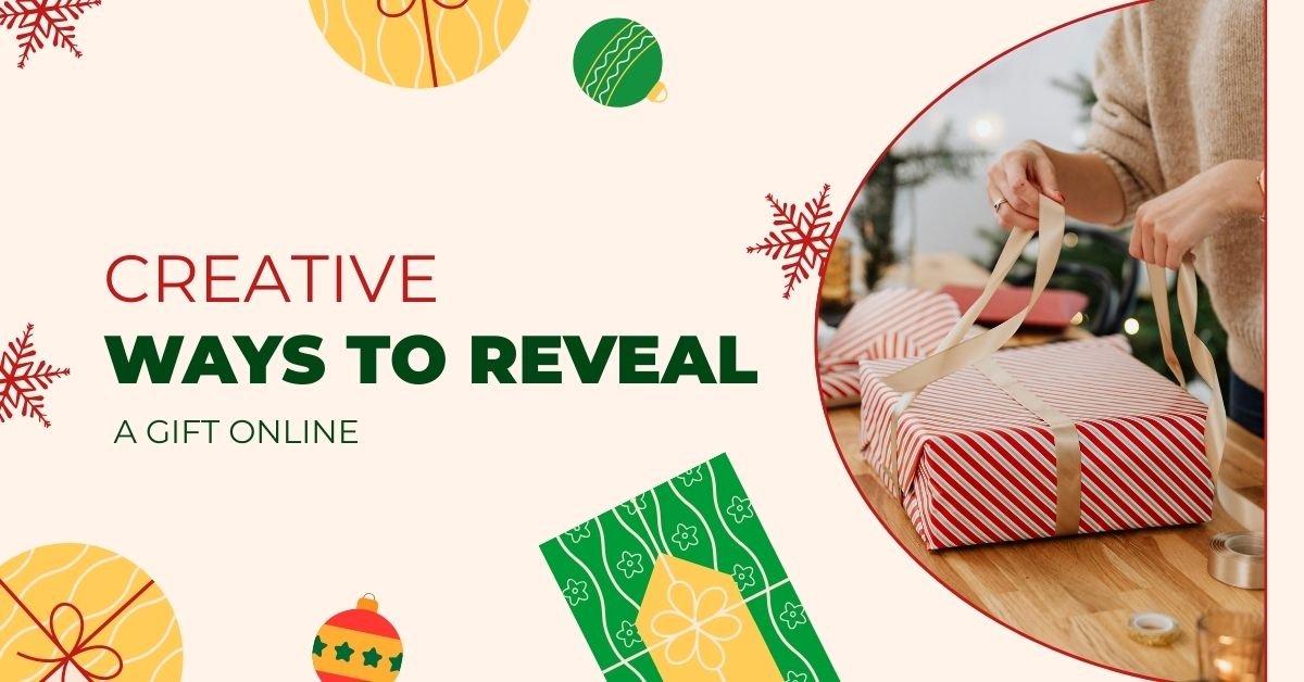 Creative Ways to Reveal a Gift Online
