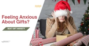 Feeling Anxious About Gifts