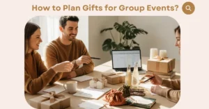 How to Plan Gifts for Group Events