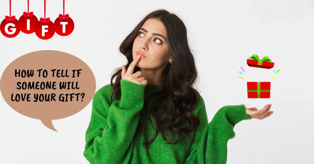 How to Tell If Someone Will Love Your Gift