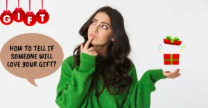 How to Tell If Someone Will Love Your Gift