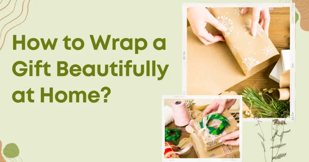 How to Wrap a Gift Beautifully at Home