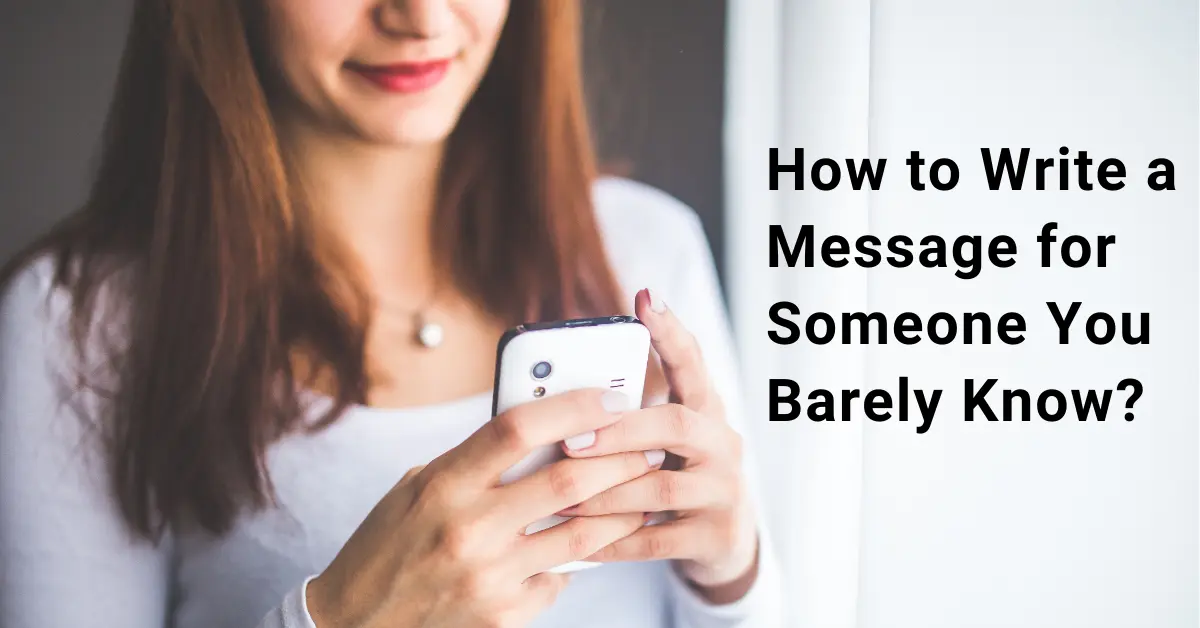 How to Write a Message for Someone You Barely Know