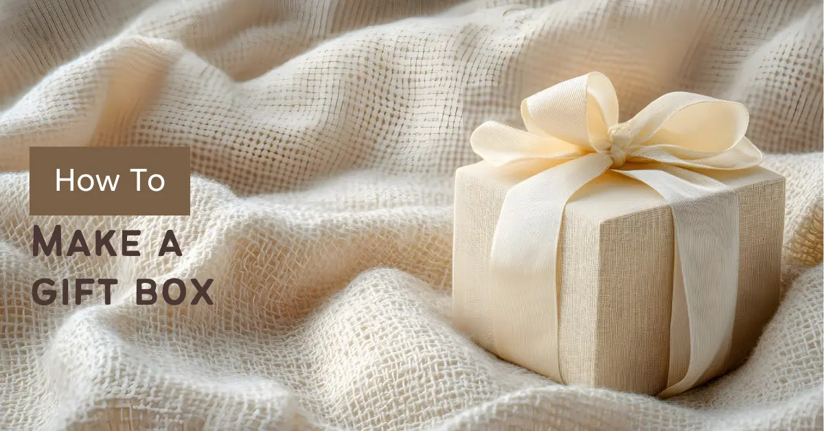 How to make a gift box