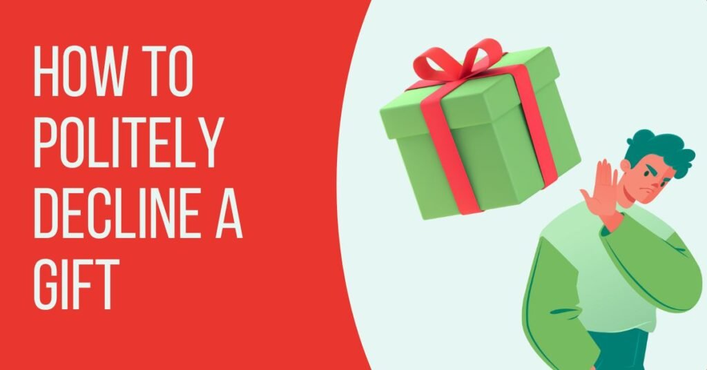How to Politely Decline a Gift