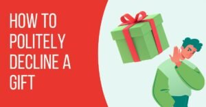 How to Politely Decline a Gift