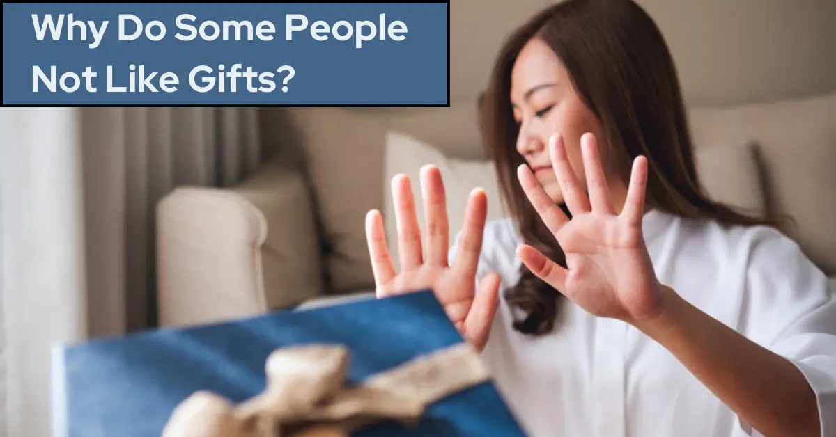 Why Do Some People Not Like Gifts