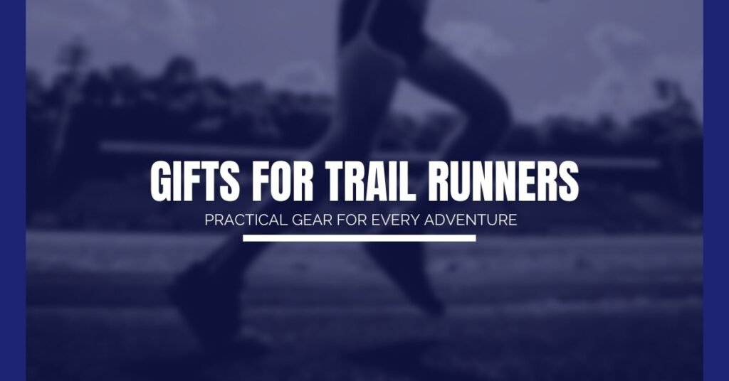 Gifts for Trail Runners