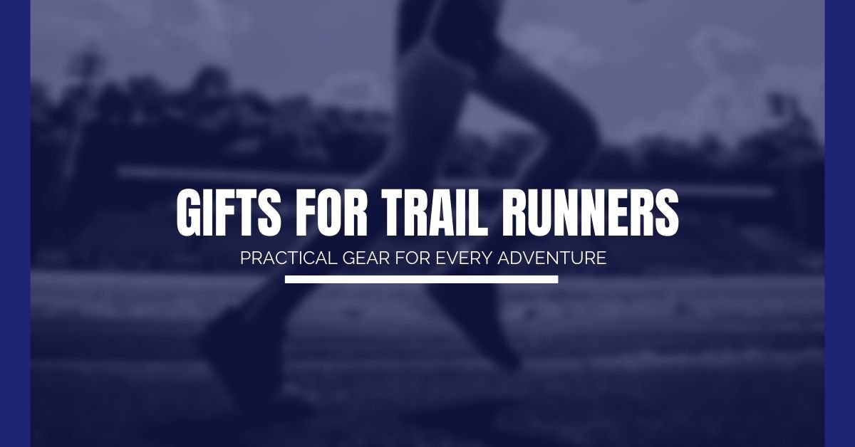 Gifts for Trail Runners