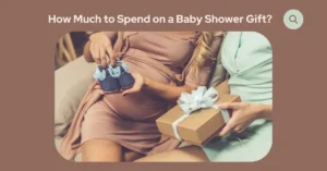 How Much to Spend on a Baby Shower Gift
